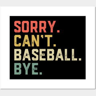 Sorry Can't Baseball Bye Posters and Art